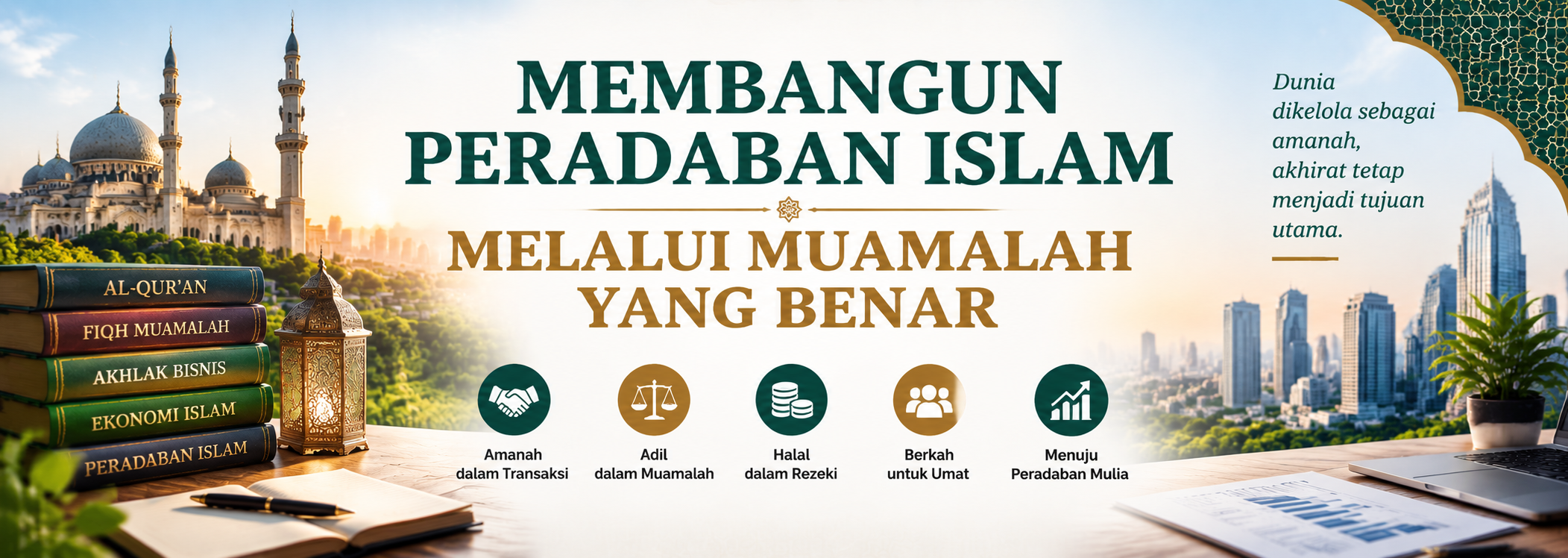 Membangun Peradaban Islam Melalui Muamalah yang Benar